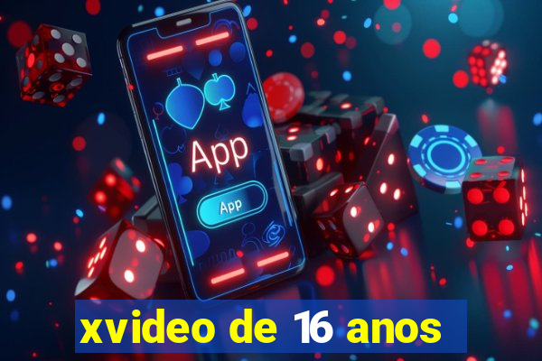 xvideo de 16 anos